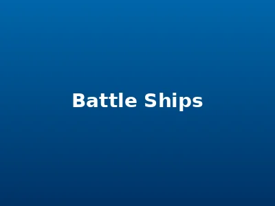 Battle Ships